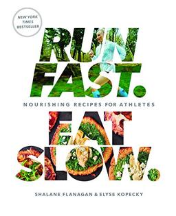 Run Fast Eat Slow: Nourishing Recipes for Athletes