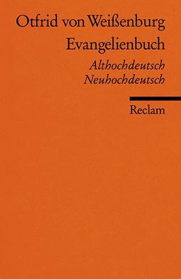 Evangelienbuch: Althochdt. /Neuhochdt.: Auswahl. Althochdeutsch/Neuhochdeutsch