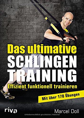 Das ultimative Schlingentraining: Effizient funktionell trainieren