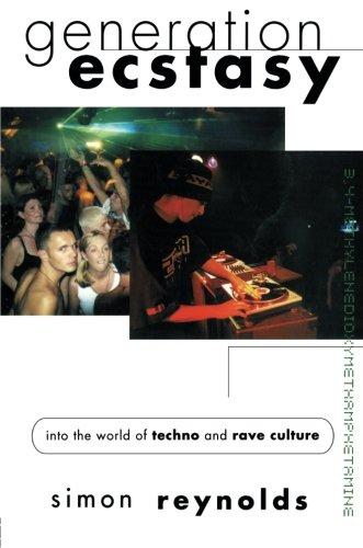 Generation Ecstasy: Into the World of Techno and Rave Culture