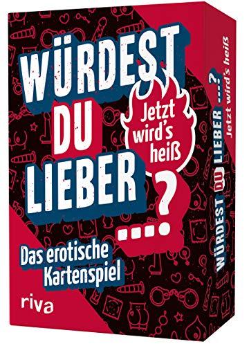 Würdest du lieber ...? – Jetzt wird's heiß: Das erotische Kartenspiel