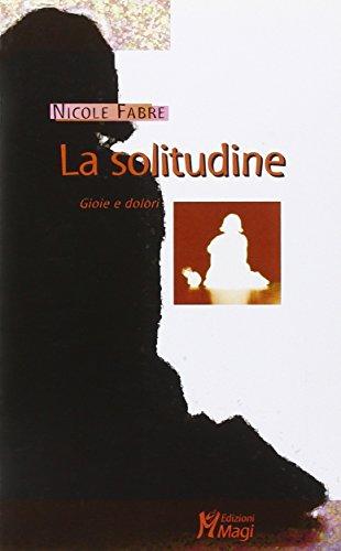 La solitudine. Gioie e dolori (Lecturae)