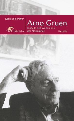 Arno Gruen: Jenseits des Wahnsinns der Normalität. Biografie