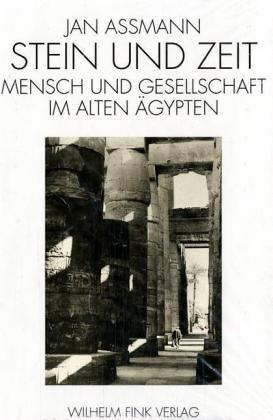 Stein und Zeit: Mensch und Gesellschaft im alten Ägypten