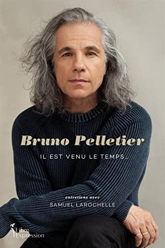 BRUNO PELLETIER: Il est venu le temps...