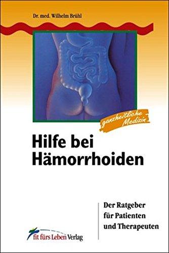 Hilfe bei Hämorrhoiden: Der Ratgeber für Patienten und Therapeuten (Fit fürs Leben Verlag in der Natura Viva Verlags GmbH)