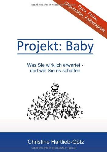 Projekt Baby: Was Sie wirklich erwartet - und wie Sie es schaffen