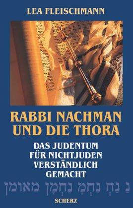 Rabbi Nachman und die Thora: Das Judentum für Nichtjuden verständlich gemacht