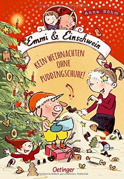 Emmi und Einschwein 4: Kein Weihnachten ohne Puddingschuhe!