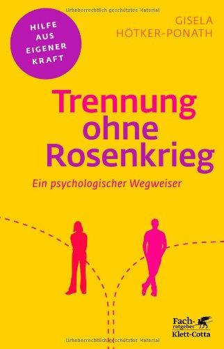 Trennung ohne Rosenkrieg: Ein psychologischer Wegweiser