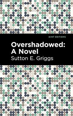 Overshadowed: A Novel (Mint Editions―Black Narratives)