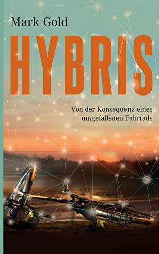 Hybris: Von der Konsequenz eines umgefallenen Fahrrads