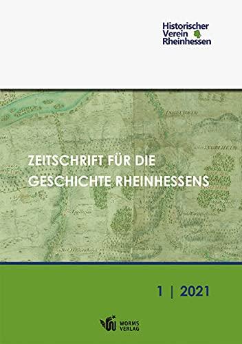 Zeitschrift für die Geschichte Rheinhessens: Ausgabe 1/2021