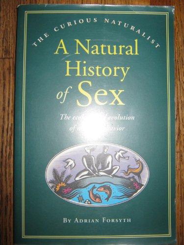 A Natural History of Sex: The Ecology and Evolution of Mating Behavior (The Curious Naturalist Series)