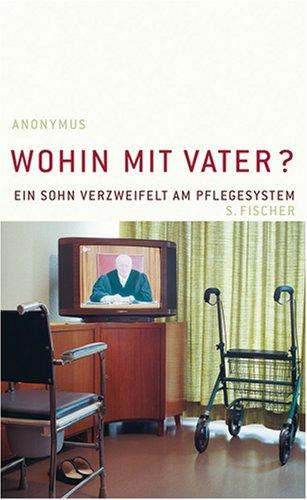 Wohin mit Vater? Ein Sohn verzweifelt am Pflegesystem