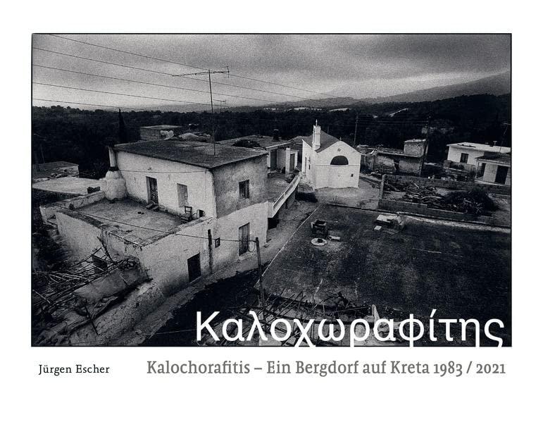 Kalochorafitis: Ein Bergdorf auf Kreta 1983 / 2021