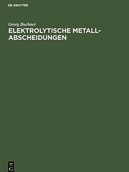 Elektrolytische Metall-Abscheidungen