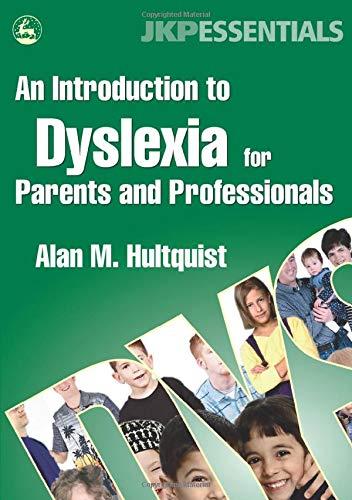 An Introduction to Dyslexia for Parents and Professionals (Jkp Essentials)