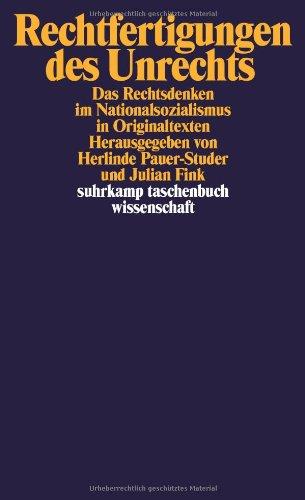 Rechtfertigungen des Unrechts: Das Rechtsdenken im Nationalsozialismus in Originaltexten (suhrkamp taschenbuch wissenschaft)