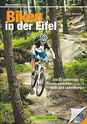 Mountainbike Eifel: Die 22 schönsten Touren zwischen Köln und Trier. Abwechslungsreiche Tagestouren zum Biken in der Eifel in einem MTB Guide. Inkl. GPS-Tracks und Roadbooks