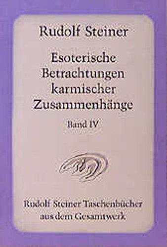 Esoterische Betrachtungen karmischer Zusammenhänge Band IV