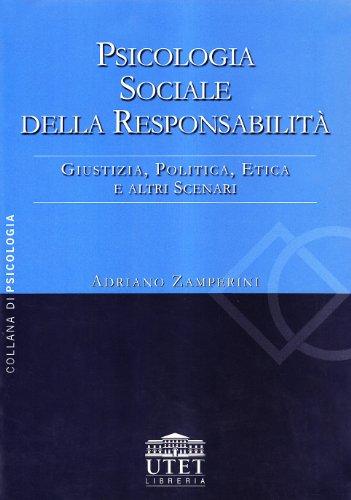 Psicologia sociale della responsabilità. Giustizia, politica, etica e altri scenari