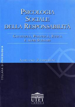 Psicologia sociale della responsabilità. Giustizia, politica, etica e altri scenari