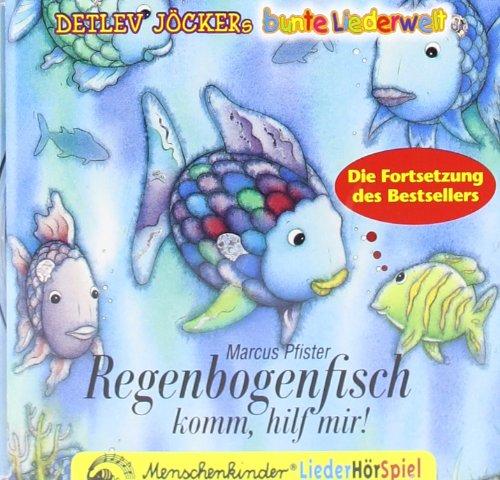 Regenbogenfisch, komm hilf mir! Ein Liederhörspiel.: CD