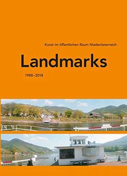 Landmarks: Kunst im öffentlichen Raum Niederösterreich 1988-2018