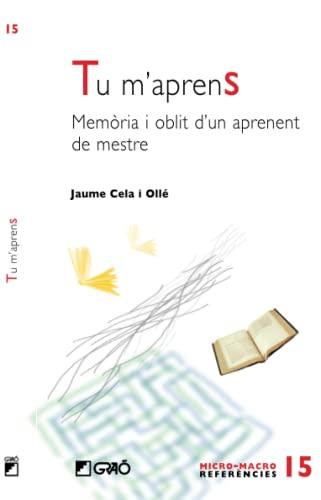 Tu m'aprens: Memòria i oblit d'un aprenent de mestre (Micro-macro Referències, Band 15)