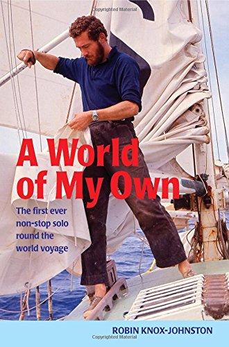 A World of My Own: The First Ever Non-stop Solo Round the World Voyage