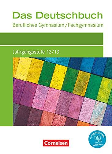 Das Deutschbuch - Berufliches Gymnasium/Fachgymnasium - Neubearbeitung - Jahrgangsstufe 12/13: Schülerbuch - Mit PagePlayer App