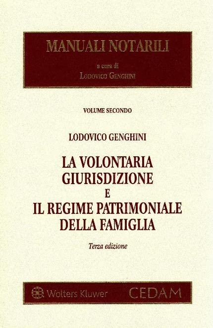 La volontaria giurisdizione e il regime patrimoniale della famiglia (Manuali notarili)