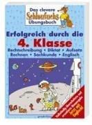 Das clevere Schlaufuchs Übungsbuch. Erfolgreich durch die 4. Klasse: Rechtschreibung. Diktat. Aufsatz. Rechnen. Sachkunde. Englisch. Jetzt mit Englisch!