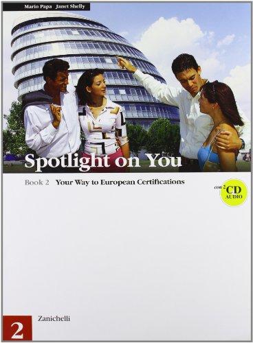 Spotlight on you. Per le Scuole superiori. Con 2 CD Audio (Vol. 2)