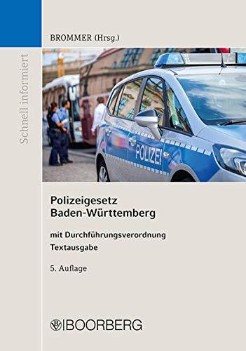 Polizeigesetz Baden-Württemberg: mit Durchführungsverordnung zum Polizeigesetz, Textausgabe mit Einführung (Schnell informiert)