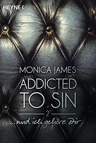 ...  und ich gehöre dir: Addicted to Sin (2) (Addicted to Sin-Serie, Band 2)