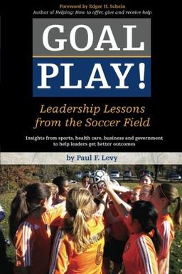 Goal Play!: Leadership Lessons from the Soccer Field