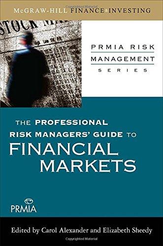 The Professional Risk Managers Guide to Financial Markets (Prima Professional Risk Management)