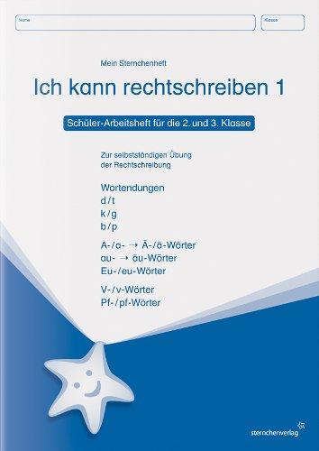 Ich kann rechtschreiben 1 Schülerarbeitsheft für die 2. und 3. Klasse: Mein Sternchenheft zur selbstständigen Übung der Rechtschreibung Wortendungen: ...  Eu-/eu-Wörter  V-/v-Wörter  Pf-/pf-Wörter