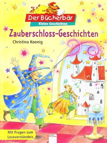 Zauberschloss-Geschichten. Der Bücherbär: Kleine Geschichten