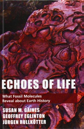 Echoes of Life: What Fossil Molecules Reveal about Earth History