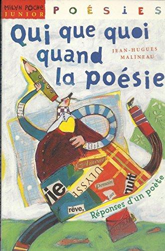 Qui que quand quoi la poésie ? : réponse d'un poète