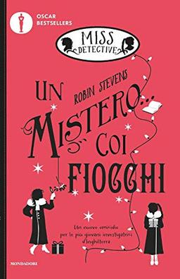 Un mistero... coi fiocchi. Miss Detective (Vol. 5) (Oscar bestsellers)