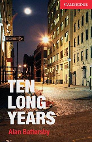 Ten Long Years: Starter level (beginner). Paperback (Cambridge English Readers)