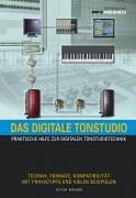 Das digitale Tonstudio. Praktische Hilfe zur digitalen Tonstudiotechnik