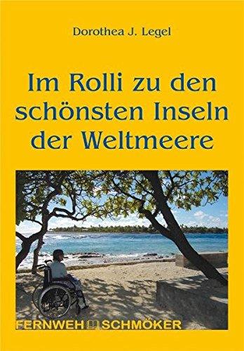 Im Rolli zu den schönsten Inseln der Weltmeere: OutdoorHandbuch Band 222 (Fernwehschmöker)