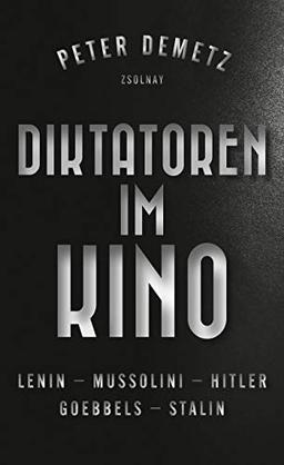 Diktatoren im Kino: Lenin, Mussolini, Hitler, Goebbels, Stalin