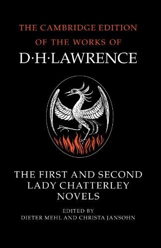 The First and Second Lady Chatterley Novels (The Cambridge Edition of the Works of D. H. Lawrence)