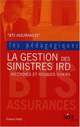 La Gestion des sinistres IRD (Les Pédagogiques)